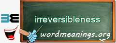WordMeaning blackboard for irreversibleness